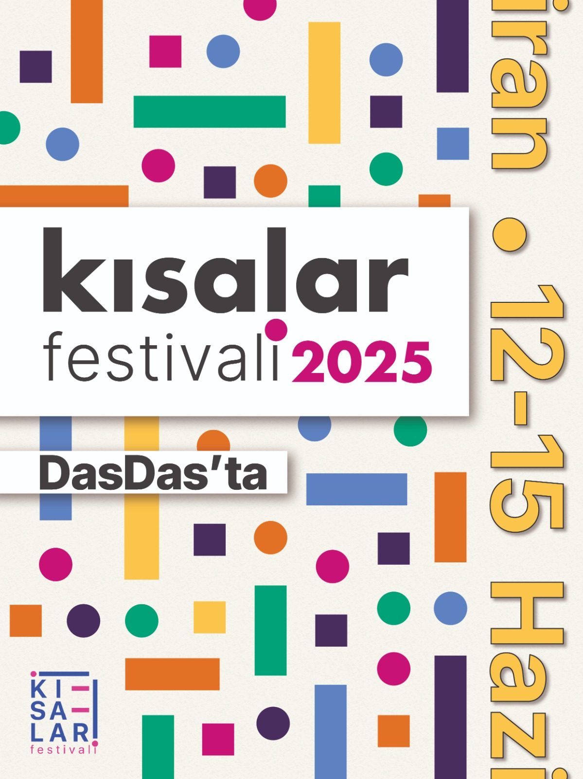 Kısalar Festivali 2025 afişi: renkli geometrik şekiller arasında “kısalar festivali 2025, DasDas’ta, 12–15 Haziran” yazısı